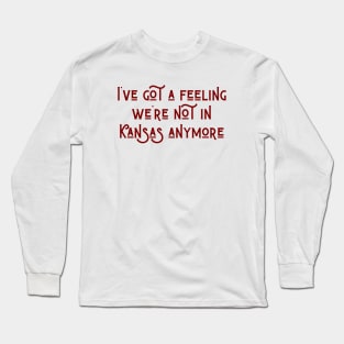 I've Got a Feeling Long Sleeve T-Shirt